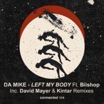 Da Mike - Left My Body EP (feat. Biishop) [CONNECTED109]