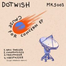 Dotwish - Cause for Concern [MKS003]