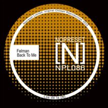 Felman - Back To Me [NPL086]
