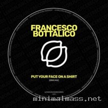 Francesco Bottalico – Put Your Face On A Shirt cover