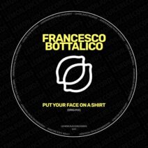 Francesco Bottalico - Put Your Face On A Shirt [LJR544]