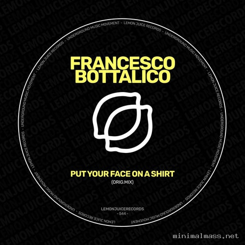 Francesco Bottalico - Put Your Face On A Shirt