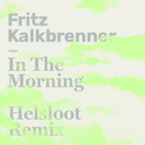 Fritz Kalkbrenner - In The Morning (Helsloot Remix) [NASUA006R1]