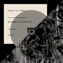 George Kasradze - Fade to Grey [D129]