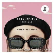 Gram-Of-Fun – Thrills (Ante Perry Remix) cover