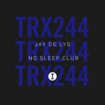 Jay de Lys - No Sleep Club [TRX24401Z]