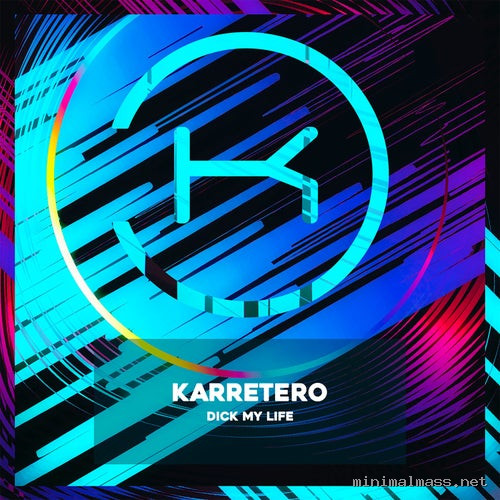 Karretero - Dick My Life