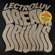 Lectroluv – Kenny Summit presents Dream Drum Remixes cover
