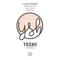 Lucas Rosselli - Never Give Up [YSH030]