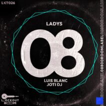 Luis Blanc, Joti Dj - LADYS [LKT026]