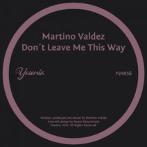 Martino Valdez - Don't Leave Me This Way [YSN056]