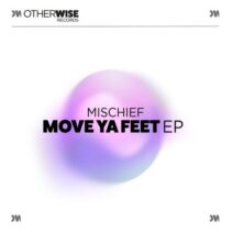 Mischief - Move Ya Feet EP [OWR027]