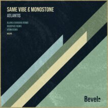 Monostone, Same Vibe - Atlantis [BVL079]