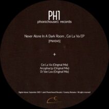 Never Alone In A Dark Room - Cei La Va EP [PNH045]