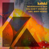 Neverdogs, Yaya - You Don't Know EP [KLM12701Z]