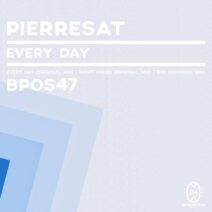 Pierresat - Every Day [BPOS047]