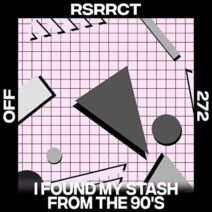 RSRRCT - I Found My Stash From The 90’s [OFF272]
