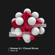 Slow B - Know U : Cloud Drive [TOPGUNREC008]