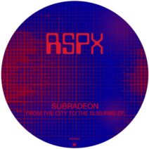 Subradeon - From The City To The Suburbs EP [RSPX46]