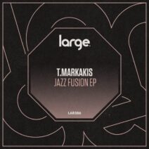 T.Markakis - Jazz Fusion EP [LAR386]