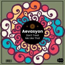 Aevasyon - Don't Treat Me Like That [ULR203]