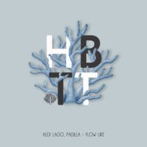 Alex Lago, Padilla - Flow Like [HBT416]