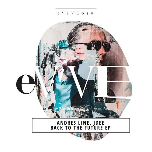 Andres Line, Jdee, Desnop - Back To The Future EP [EVIVE010]