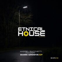 Andreu Bacchetti, Danzer - Dark Groove EP [EHR013]