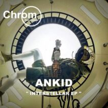 Ankid - Interstellar [CHROM077]