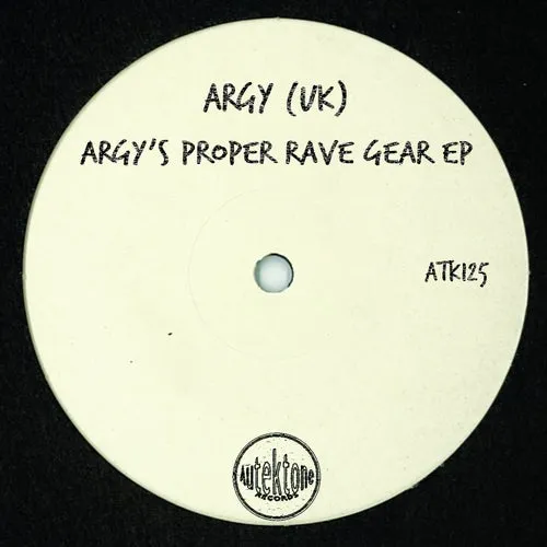 Argy (UK) – Argy’s Proper Rave Gear – EP [ATK125]