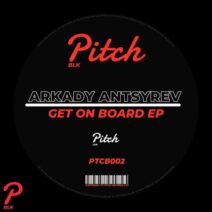 Arkady Antsyrev - Get On Board EP [PTCB002]