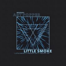 Art Popper - Little Smoke [WHLTD201]
