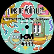 Cassiopeia, Dmitry Atrideep, CRZYRUSSIAN - Inside Your Lie [HOM111]