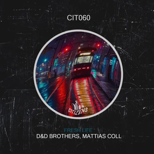 D&D Brothers, Mattias Coll – Fresh Life [CIT060]