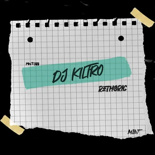 Dj Kiltro - Rethoric [MNT088]