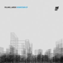 Fellinis, Larski - Downtown EP [NFU246]