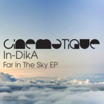 In-DikA - Far In The Sky EP [CIN185]