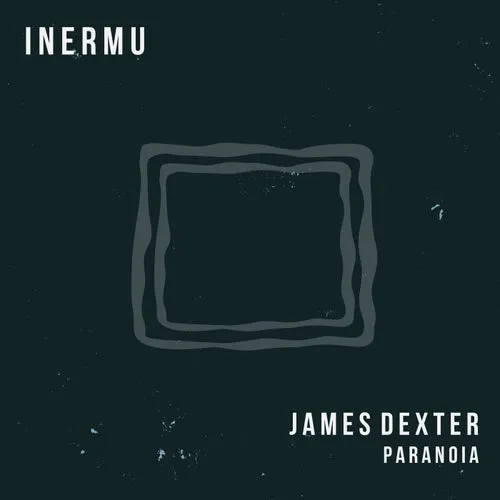 James Dexter - Paranoia [INERMU032]