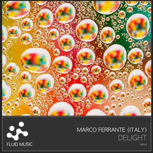 Marco Ferrante (Italy) – Delight [FM107]