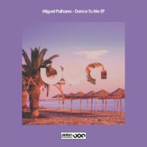 Miguel Palhares - Dance To Me EP [PR2022658]