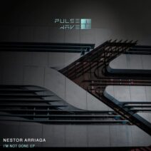 Nestor Arriaga - I'm Not Done EP [PW088]