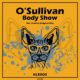O'SULLIVAN - Body Show [KLX335]