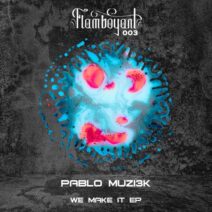 Pablo Muzi3k - We Make It EP [FLAM003]
