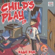 Ragie Ban - Child's Play [28FB2022]