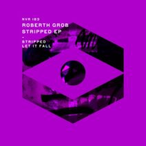 Roberth Grob - Stripped [NVR183]