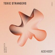 Toxic Strangers - Acid Kiddy [HSM061]