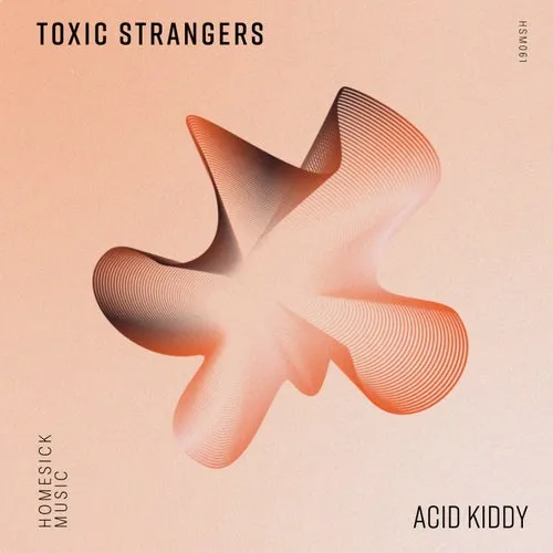 Toxic Strangers – Acid Kiddy [HSM061]