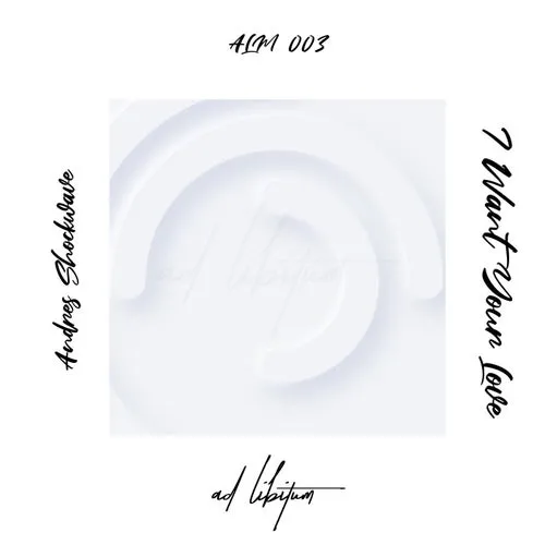 Andres Shockwave - I Want Your Love [ALM003]