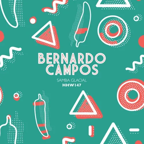 Bernardo Campos - Samba Glacial (Extended Mix) [HHW147]