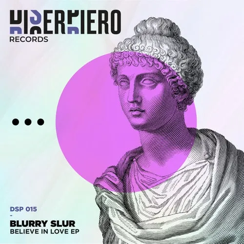 Blurry Slur – Believe In Love EP [DSP015]